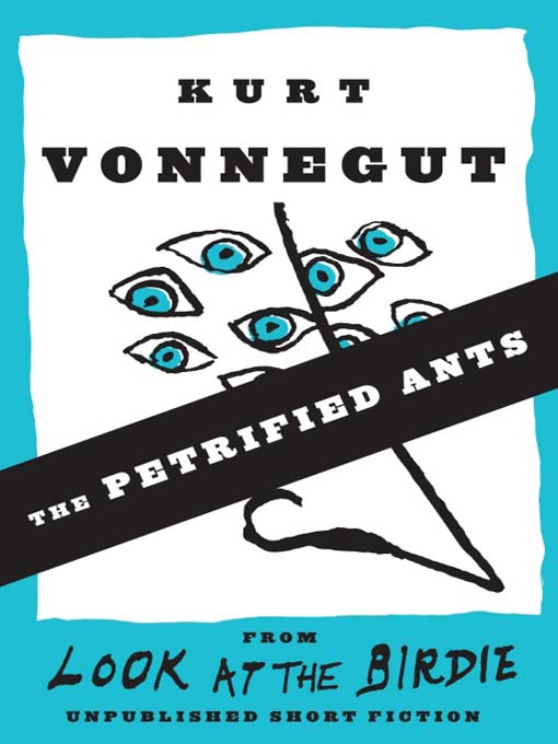 Title details for The Petrified Ants (Stories) by Kurt Vonnegut - Available